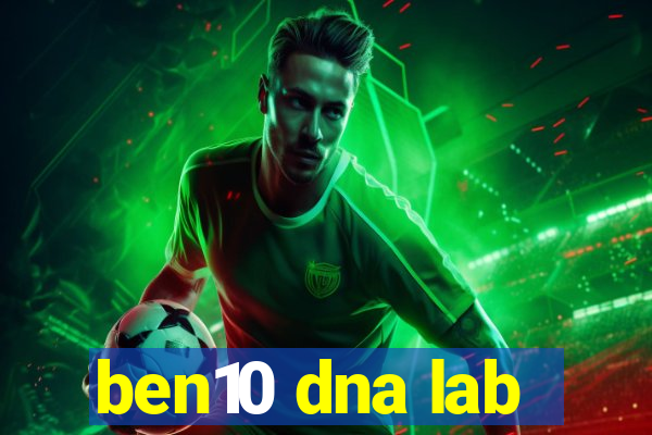 ben10 dna lab